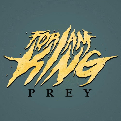 For I Am King : Prey